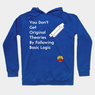 You Don't Get Original Theories By Following Basic Logic Hoodie